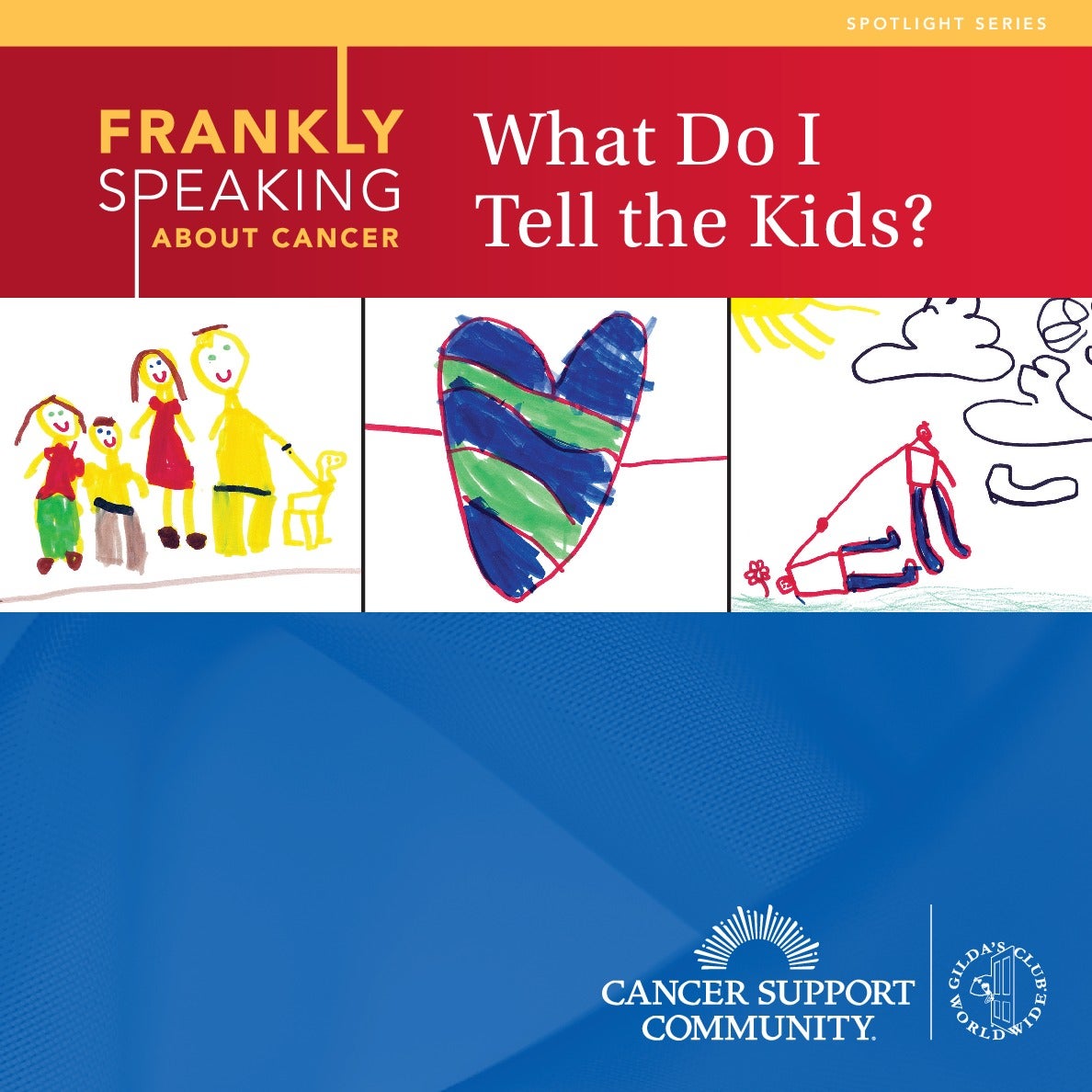 Frankly Speaking About Cancer: What Do I Tell the Kids?