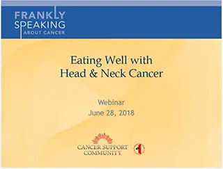 CSC Frankly Speaking About Cancer Webinar on Eating Well with Head & Neck Cancer