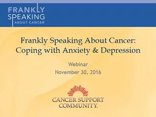CSC Frankly Speaking About Cancer Webinar on Coping with Anxiety and Depression