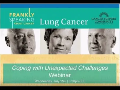 CSC Frankly Speaking About Cancer Webinar on Lung Cancer: Coping with Unexpected Challenges