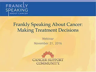 CSC Frankly Speaking About Cancer Webinar on Making Treatment Decisions
