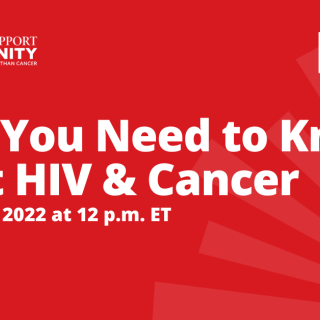 What You Need to Know about HIV & Cancer
