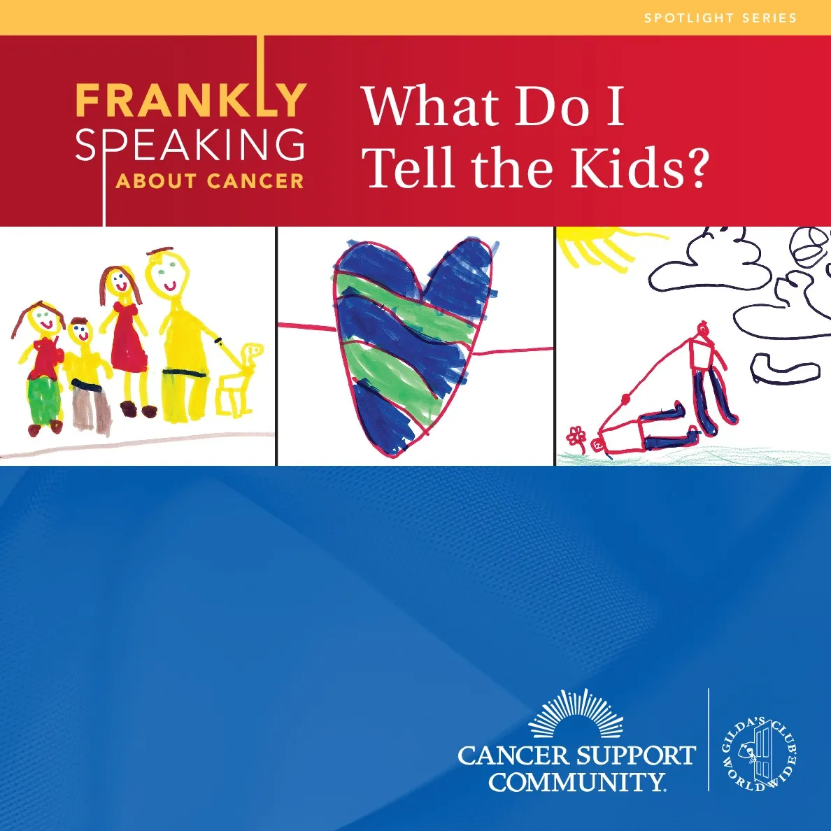 Frankly Speaking About Cancer: What Do I Tell the Kids?